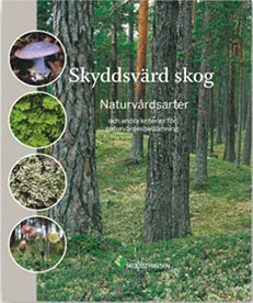 Skyddsvärd skog : naturvårdsarter och andra kriterier för naturvärdesbedömning; Johan Nitare; 2020