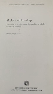 Skylta med kunskap : en studie av hur barn urskiljer grafiska symboler i hem och förskola; Maria Magnusson; 2013