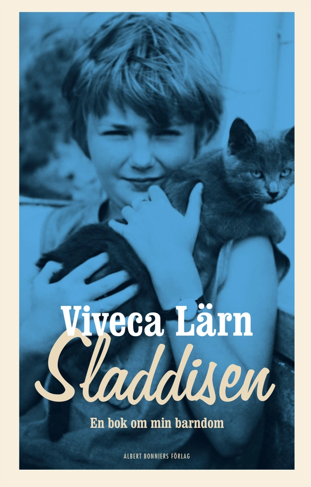 Sladdisen : en bok om min barndom; Viveca Lärn; 2019