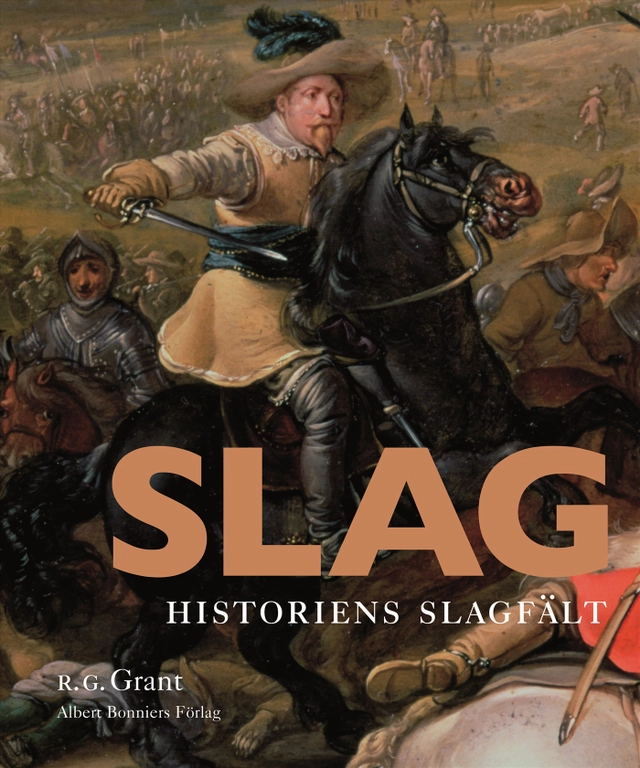 Slag : historiens slagfält; R.G. Grant; 2007