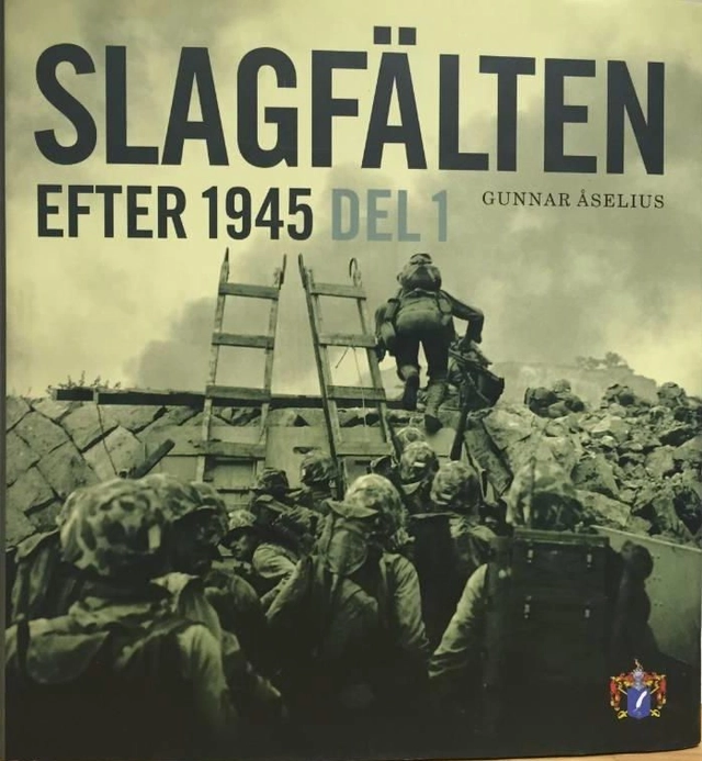 Slagfälten efter 1945; Gunnar Åselius; 2007