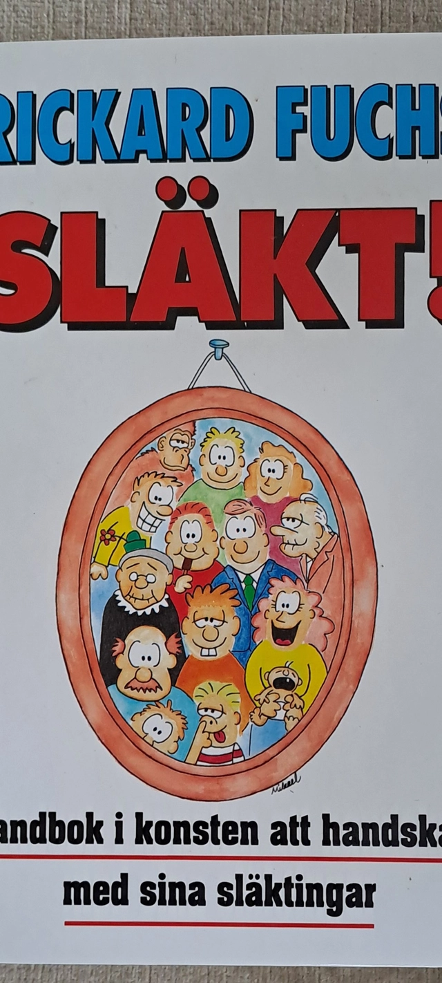 Släkt! : handbok i konsten att handskas med sina släktingar; Rickard Fuchs; 1993