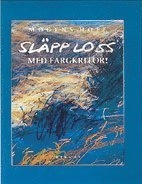 Släpp loss med färgkritor!; Mogens Hoff; 1994