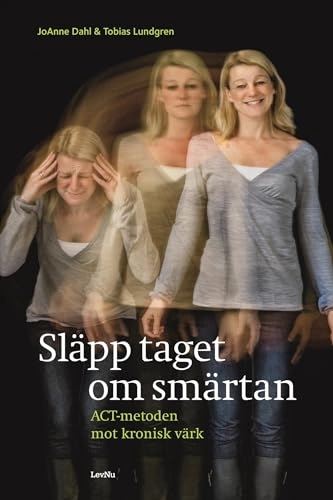 Släpp taget om smärtan; JoAnne Dahl, Tobias Lundgren; 2008