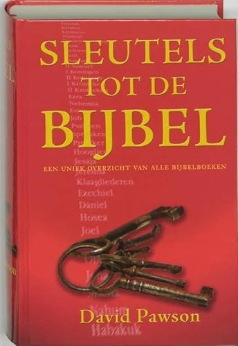 Sleutels tot de bijbel: een uniek overzicht van alle bijbelboeken; David Pawson