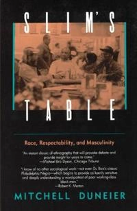 Slim's table : race, respectability, and masculinity; Mitchell Duneier; 1992