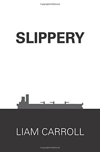 Slippery; Liam Carroll; 2015