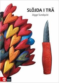 Slöjda i trä; Jögge Sundqvist; 2010