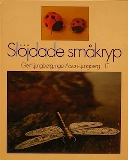 Slöjdade småkryp; Gert Ljungberg; 1973