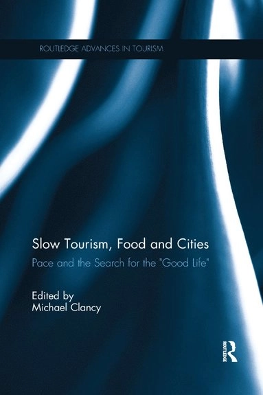Slow Tourism, Food and Cities; Michael Clancy; 2019