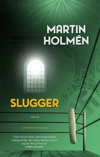Slugger; Martin Holmén; 2017