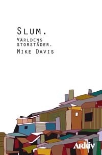 Slum : världens storstäder; Mike Davis; 2007