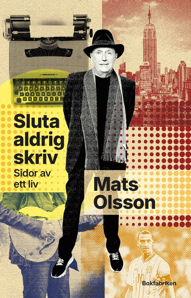 Sluta aldrig skriv; Mats Olsson; 2026
