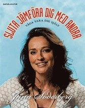 Sluta jämföra dig med andra : våga vara dig själv; Jana Söderberg; 2008