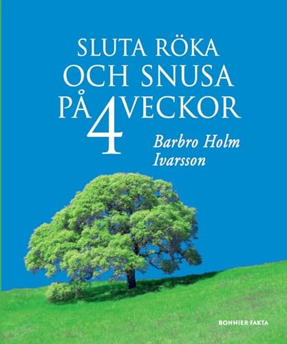 Sluta röka och snusa på 4 veckor; Barbro Holm Ivarsson; 2013