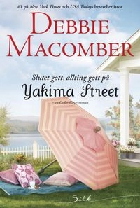 Slutet gott, allting gott på Yakima Street; Debbie Macomber; 2014
