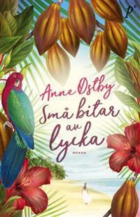Små bitar av lycka; Anne Østby; 2019