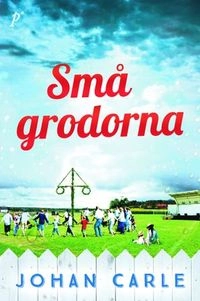 Små grodorna; Johan Carle; 2016