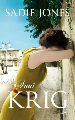 Små krig; Sadie Jones; 2010