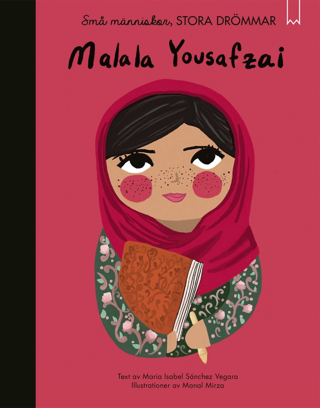 Små människor, stora drömmar. Malala Yousafzai; Maria Isabel Sánchez Vegara; 2022