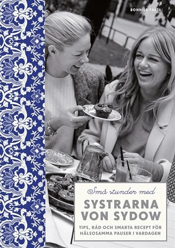 Små stunder med systrarna von Sydow; Amy von Sydow, Ebba Kleberg von Sydow; 2017