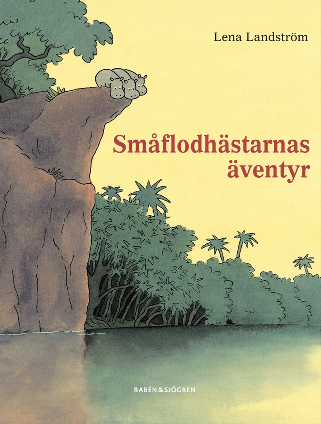 Småflodhästarnas äventyr; Lena Landström; 2005