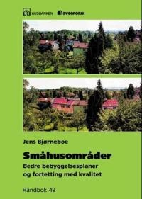 Småhusområder : bedre bebyggelseplaner og fortetting med kvalitet; Jens Bjørneboe; 2000