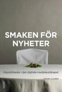 Smaken för nyheter; Johan Lindell; 2018