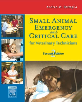 Small animal emergency and critical care : for veterinary technicians; Andrea M. Battaglia; 2007