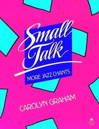 Small Talk: More Jazz Chants: Student Book; Carolyn Graham; 1986