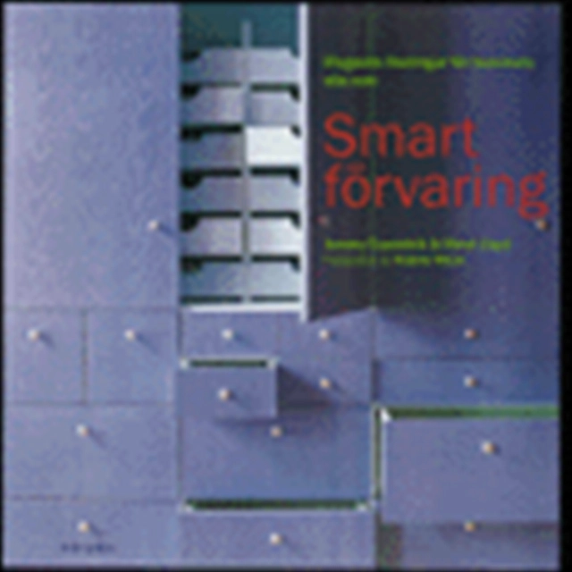 Smart förvaring : eleganta lösningar för hemmets alla rum; Joanna Copestick, Meryl Lloyd; 1999