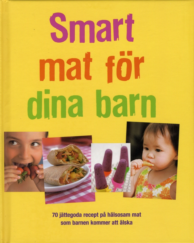 Smart mat för dina barn; Clive Bozzard-Hill, Anna Andrew, Theresa Månsson; 2009