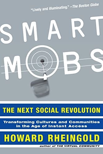 Smart mobs : the next social revolution; Howard Rheingold; 2002