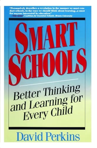 Smart schools : better thinking and learning for every child; David Perkins; 1995