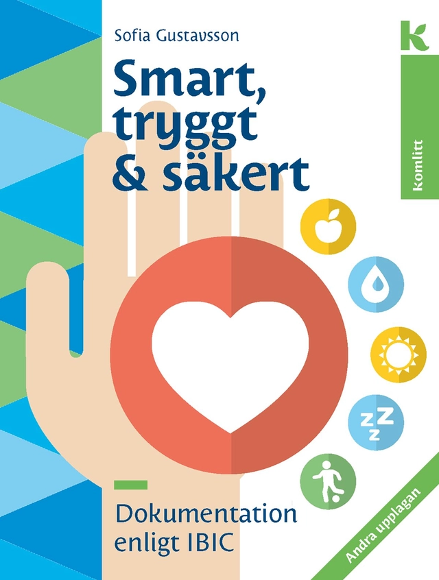 Smart, tryggt och säkert – dokumentation enligt IBIC; Sofia Gustavsson; 2021