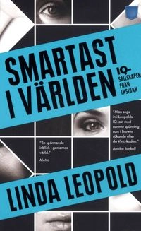 Smartast i världen : IQ-sällskapen från insidan; Linda Leopold; 2014