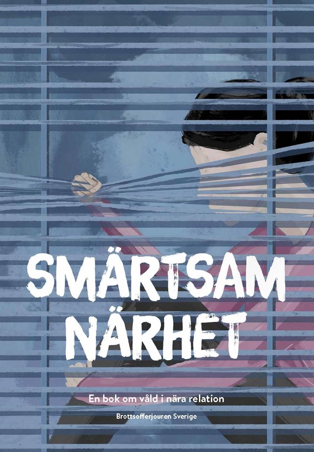 Smärtsam närhet : en bok om våld i nära relation; Eva Wassén Eriksson; 2020