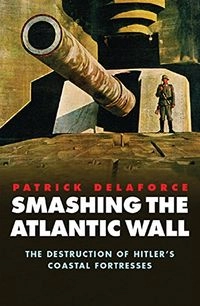 Smashing the Atlantic War; Delaforce Patrick; 2001