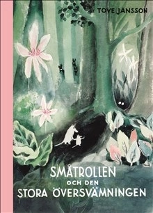 Småtrollen och den stora översvämningen; Tove Jansson; 2019