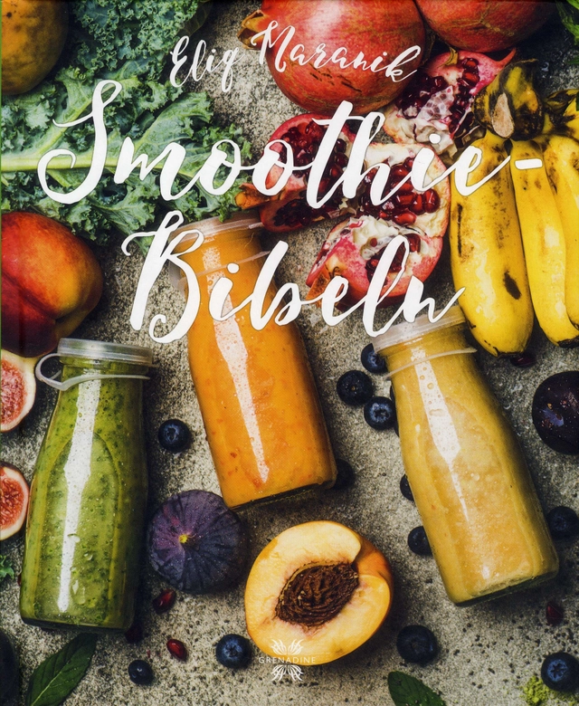 Smoothie bibeln; Eliq Maranik; 2018