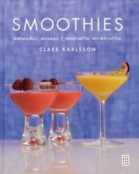 Smoothies : lemonader, drinkar & smaksatta bordsvatten; Claes Karlsson; 2010