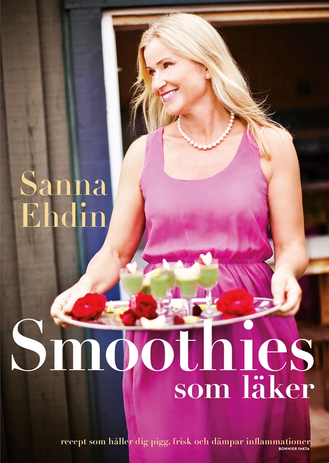 Smoothies som läker : recept som håller dig pigg, frisk och dämpar inflammationer; Sanna Ehdin; 2016
