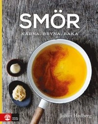 Smör : kärna, bryna, baka; Johan Hedberg; 2014