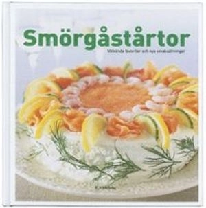 Smörgåstårtor; ICA Provkök, Birgitta Rasmusson, Marie Ulmander; 2007