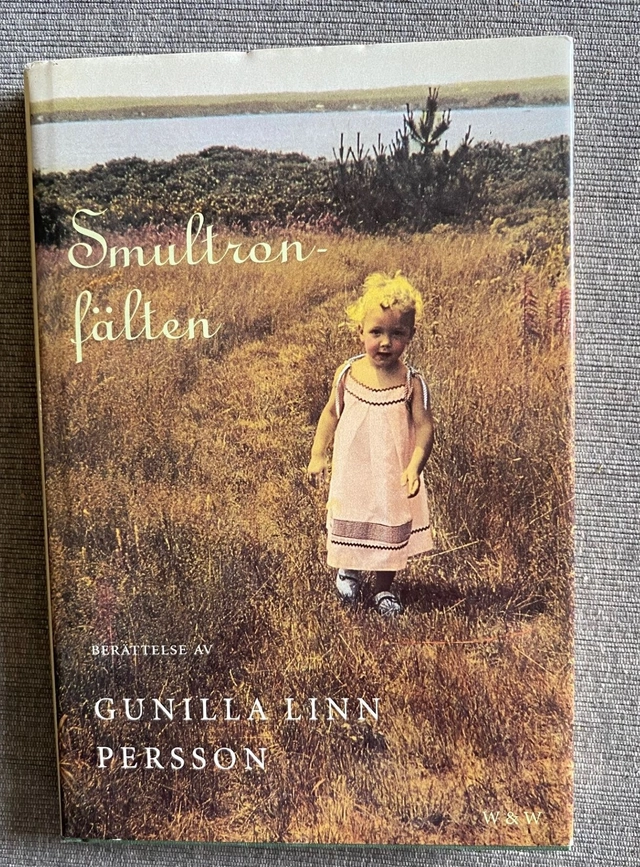 Smultronfälten : berättelse; Gunilla Linn Persson; 1995