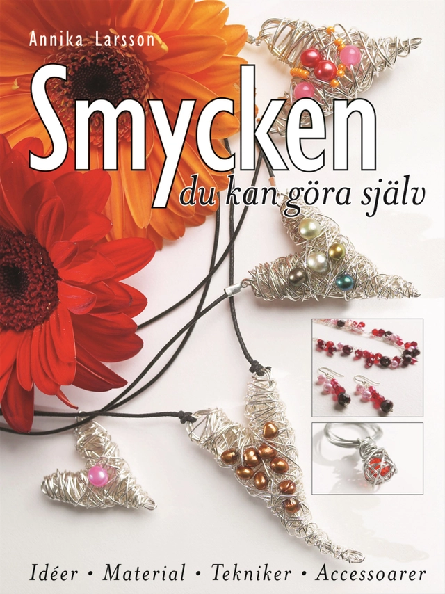 Smycken du kan göra själv; Annika Larsson; 2006