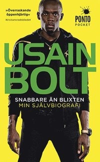 Snabbare än blixten : min självbiografi; Usain Bolt; 2015