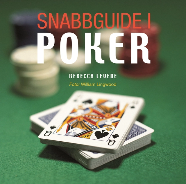 Snabbguide i poker; Rebecca Levene; 2007