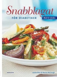 Snabblagat för diabetiker : med GI-värden; Louise Blair, Norma McGough; 2007