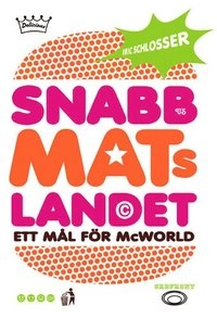 Snabbmatslandet; Eric Schlosser; 2002